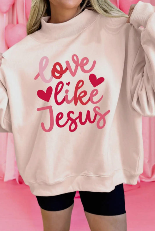 Love Like Jesus Sweatshirt